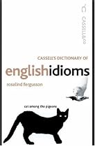 Cassell's Dictionary of English Idioms (Cassell Dictionary Of ...)