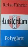 Amsterdam - Polyglott Reisef&uuml;hrer. - 