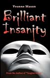 Brilliant Insanity