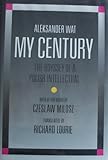My century : the odyssey of a Polish intellectual