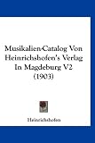Produkt-Bild: Musikalien-Catalog Von Heinrichshofen's Verlag in Magdeburg V2 (1903)
