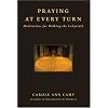 Praying at Every Turn: Meditations for Walking the Labyrinth