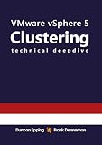 VMware vSphere 5 Clustering Technical Deepdive
