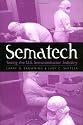 Sematech: Saving the U.S. Semiconductor Industry (Kenneth E. Montague Series in Oil and Business History)