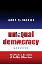 Unequal Democracy: The Political Economy of the New Gilded Age