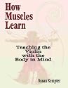 How Muscles Learn: Teaching the Violin with the Body in Mind