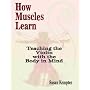 How Muscles Learn: Teaching the Violin with the Body in Mind