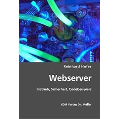 Webserver: Betrieb, Sicherheit, Codebeispiele