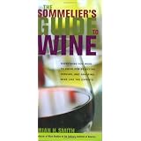 The Sommelier's Guide to Wine: Everything You Need to Know for Selecting, Serving, and Savoring Wine like the Experts