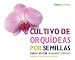 Cultivo de Orquideas Por Semillas (Kew Growing)