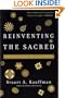 Reinventing the Sacred: A New View of Science, Reason, and Religion
