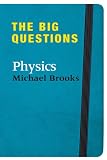 The Big Questions: Physics