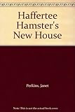 Haffertee Hamster's new house