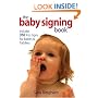 The Baby Signing Book: Includes 350 ASL Signs for Babies and Toddlers