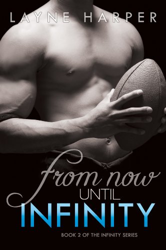 From Now Until Infinity (Infinity Series) by Layne Harper
