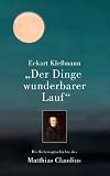 Produkt-Bild: Der Dinge wunderbarer Lauf: Die Lebensgeschichte des Matthias Claudius