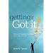Getting to Got It! Helping Struggling Students Learn How to Learn