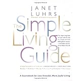 the simple living guide a sourcebook for less stressful more joyful living