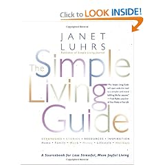 The Simple Living Guide: A Sourcebook for Less Stressful, More Joyful Living
