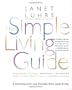 The Simple Living Guide: A Sourcebook for Less Stressful, More Joyful Living