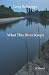 Books : What This River Keeps