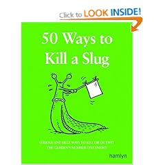 50 Ways to Kill a Slug (Gardening)