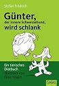 G&uuml;nter wird schlank. Ein tierisches Di&auml;tbuch