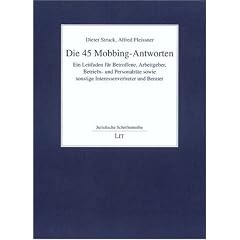 Die 45 Mobbing-Antworten: Ein Leitfaden f�r Betroffene, Arbeitgeber, Betriebs- und Personalr�te sowie sonstige Interessenvertreter und Berater