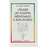 Utiliser Les Plantes Medicinales a Bon Escientby Dr Moatti