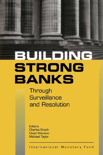 Building Strong Banks Through Surveillance and Resolution