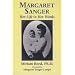 Margaret Sanger: Her Life in Her Words