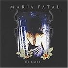 Click here to buy Dermis by  Maria Fatal .