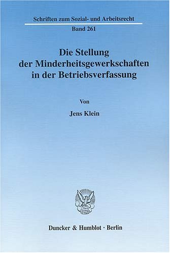 Die Stellung der Minderheitsgewerkschaften in der Betriebsverfassung