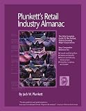 Plunkett s Retail Industry Almanac 2007: Retail Industry Market Research, Statistics, Trends and Leading Companies