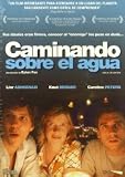CAMINANDO SOBRE EL AGUA : PELICULA