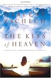 Kiss of Heaven, The: Gods Favor to Empower Your Life Dream