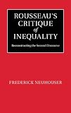 Rousseau's critique of inequality : reconstructing the second discourse