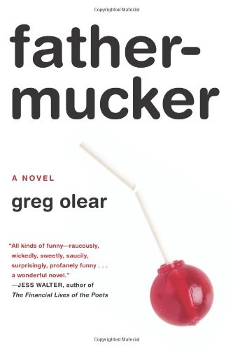 Fathermucker: A Novel Fathermucker: A Novel