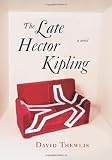 The Late Hector Kipling: A Novel