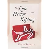 The Late Hector Kipling: A Novelvon "David Thewlis"