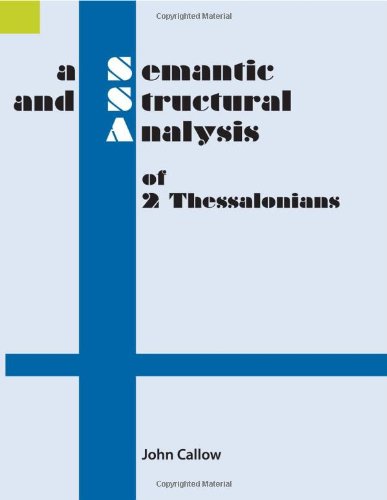 A Semantic and Structural Analysis of 2 Thessalonians (Semantic and Structural Analyses series)