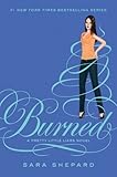 Burned (Pretty Little Liars, Book 12)