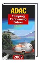 ADAC Camping Caravaning Führer 2009/1. Südeuropa: Andorra. Bulgarien. Frankreich. Griechenland. Italien. Kroatien. Liechtenstein. Österreich. ... Neu: Bosnien-Herzegowina, Serbien-Montenegro