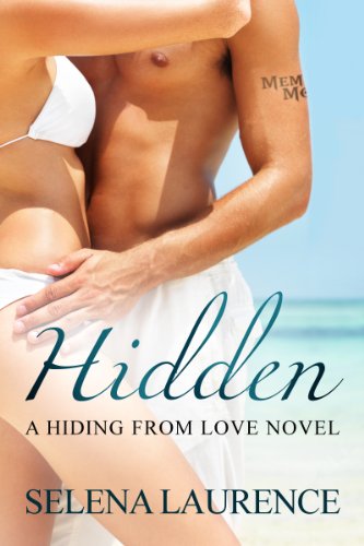 Hidden (Hiding From Love) by Selena Laurence
