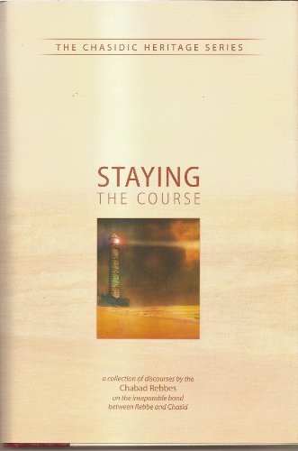 Staying the Course (Chasidic Heritage Series)