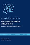 Disagreements of the jurists : a manual of Islamic legal theory