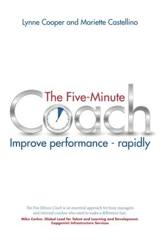 The Five Minute Coach: Improve Performance Rapidly