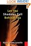 Let the Shadows Fall Behind You: A Novel