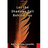 Let the Shadows Fall Behind Youby Kathy-Diane Leveille