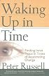 Waking Up In Time: Finding Inner Peace In Times of Accelerating Change